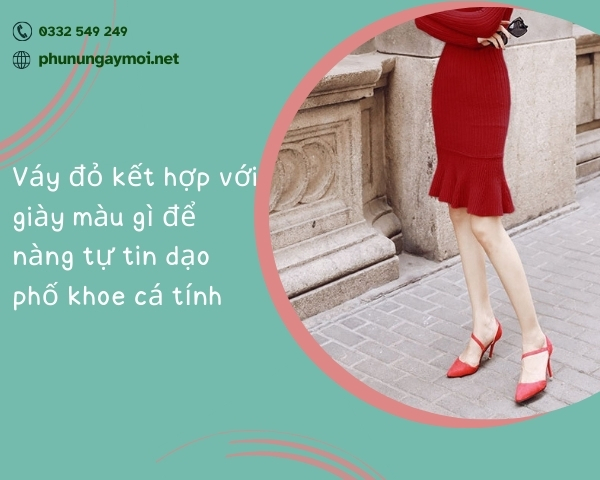 Váy đỏ kết hợp với giày màu gì