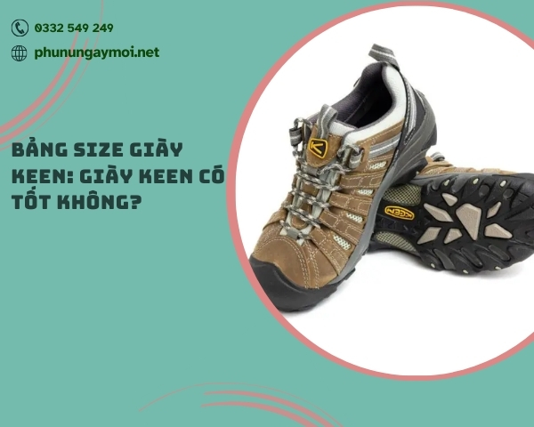 Bảng size giày KEEN: Giày KEEN có tốt không?