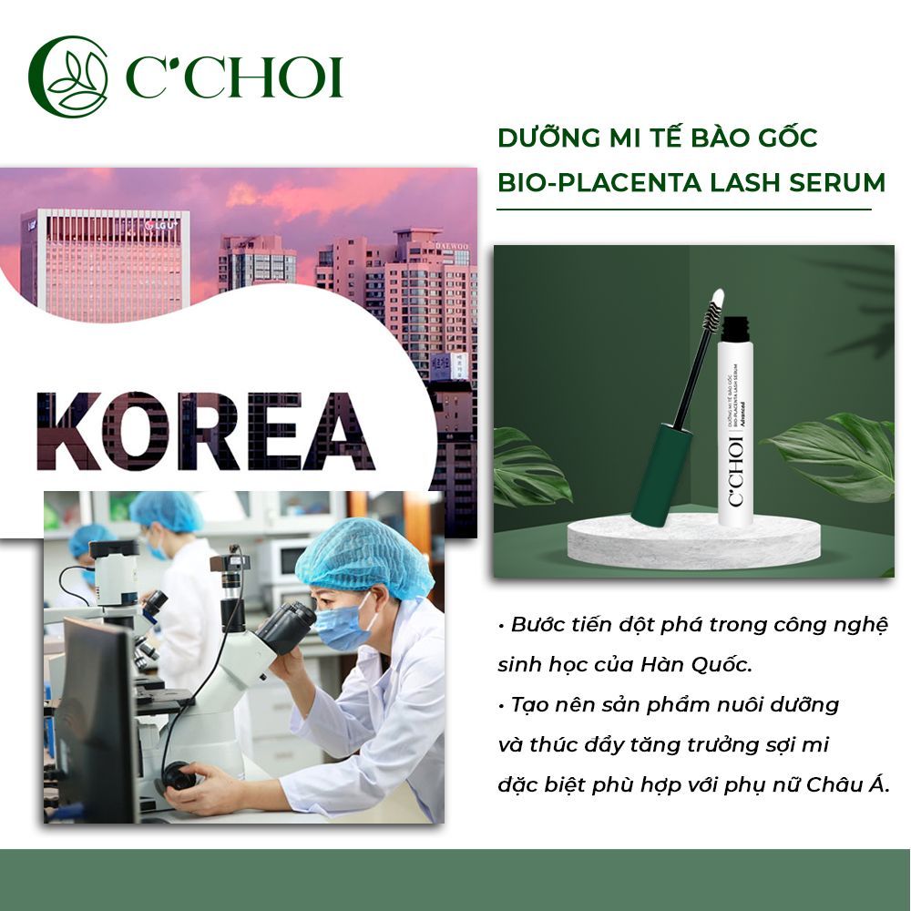 Dưỡng Mi Tế Bào Gốc C’Choi - Bio Placenta Lash Serum từ công nghệ sinh học Hàn Quốc