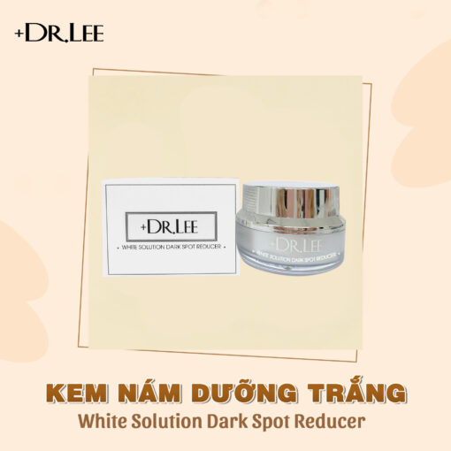 Kem nám, dưỡng sáng + Dr.Lee White Solution Dark Spot Reducer