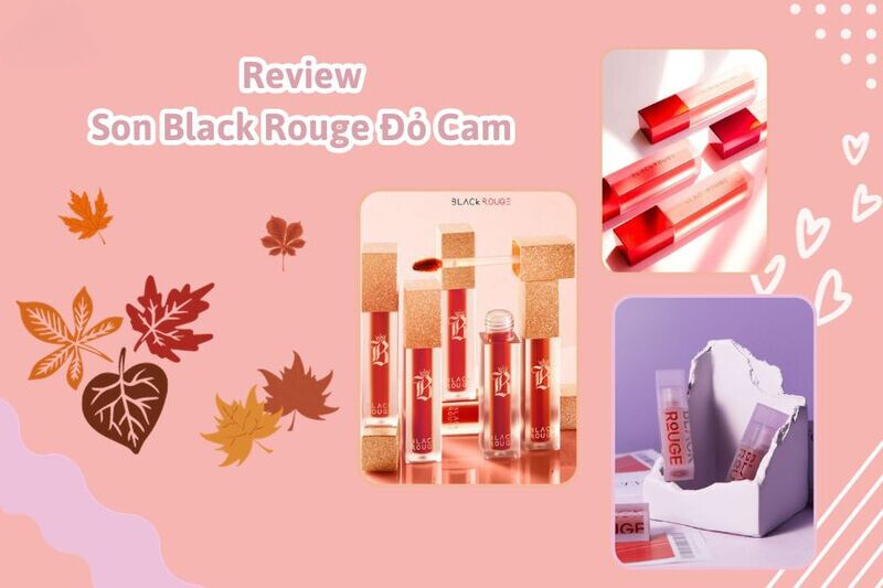 Review về son Black Rouge màu đỏ cam