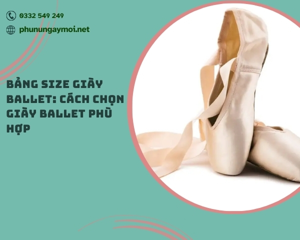 Bảng size giày Ballet: Cách chọn giày Ballet