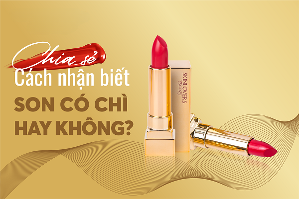 Nguyên nhân son môi chứa chì