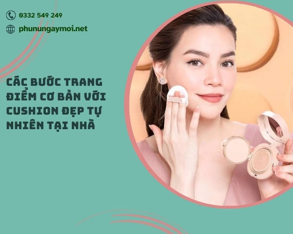 các bước trang điểm cơ bản với cushion