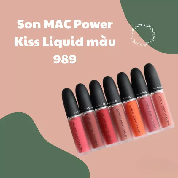 Son MAC Power Kiss Liquid màu 989