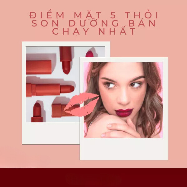 Điểm danh 5 thỏi son dưỡng bán chạy nhất