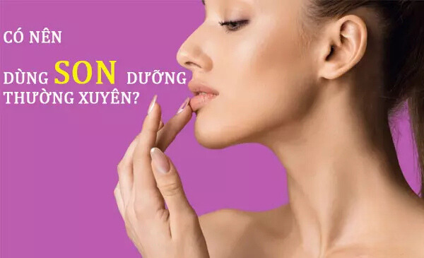 Có nên dùng son dưỡng môi thường xuyên? Có nên dùng son dưỡng môi thường xuyên?