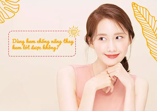 Dùng kem chống nắng thay thế kem lót được không?