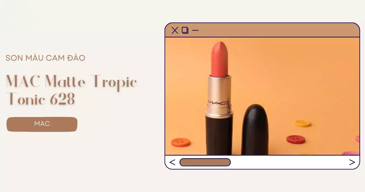 Son MAC Matte Tropic Tonic 628 - Màu Cam Đào Son MAC Matte Tropic Tonic 628 - Màu Cam Đào