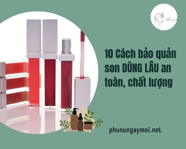 cách bảo quản son