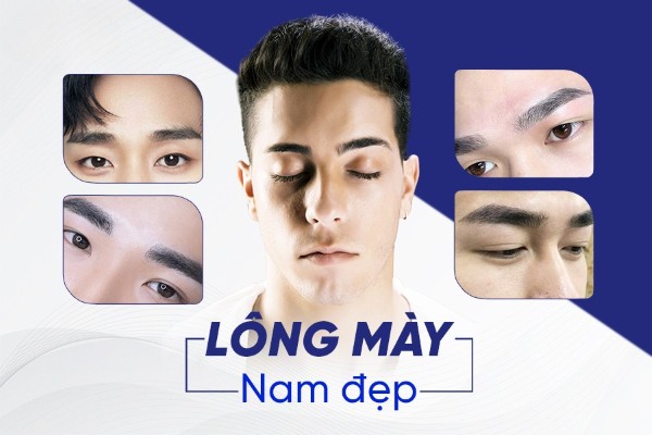 TOP 10 kiểu lông mày nam đẹp, thu hút và hợp phong thủy