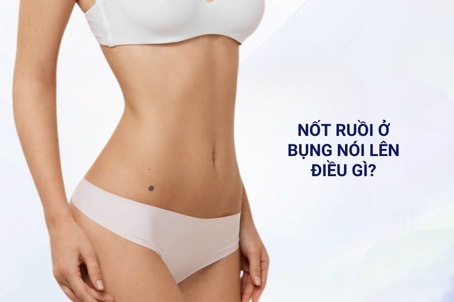 Nốt ruồi ở bụng mang ý nghĩa gì ở nam giới và nữ giới? 