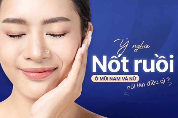 Ý nghĩa nốt ruồi ở mũi nam, nữ nói lên điều gì?