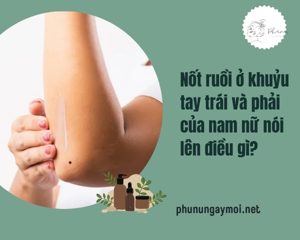 Nốt ruồi ở khuỷu tay trái
