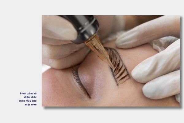 Phun xăm, điêu khắc lông mày cho mặt tròn