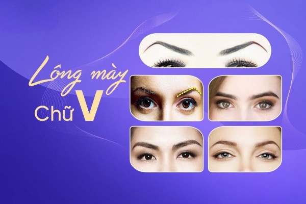 Lông mày chữ V là dáng chân mày được đánh giá cao trong phong thủy