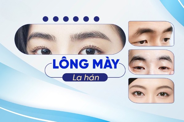 Chỉnh sửa lông mày La Hán – Thay đổi tình duyên và sự nghiệp