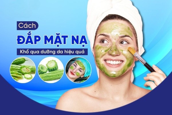 Bật mí các công thức đắp mặt nạ khổ qua giúp da trắng sáng, mịn màng