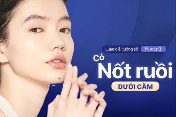 Nốt ruồi dưới cằm nam, nữ có ý nghĩa gì? Tốt hay xấu, sướng hay khổ? Nốt ruồi dưới cằm nam, nữ có ý nghĩa gì? Tốt hay xấu, sướng hay khổ?