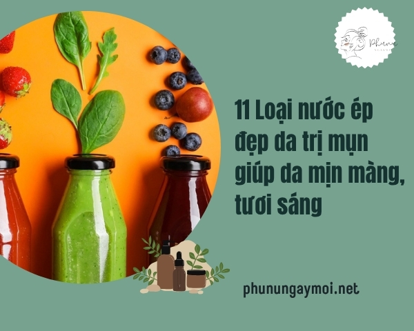 Nước ép đẹp da trị mụn