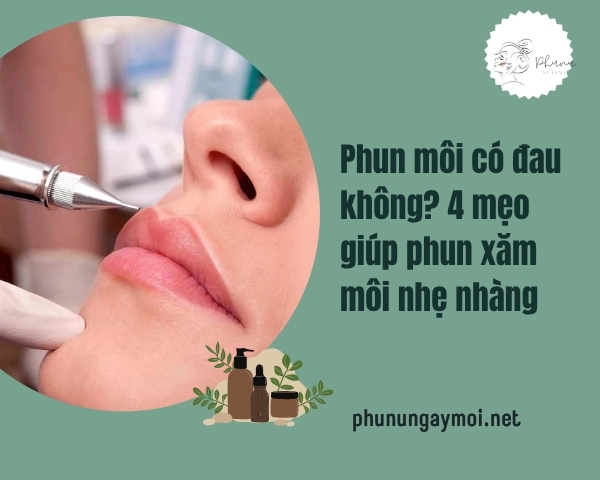 Phun môi có đau không