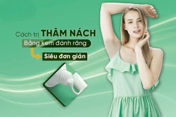 Phương pháp trị thâm nách bằng kem đánh răng siêu đơn giản