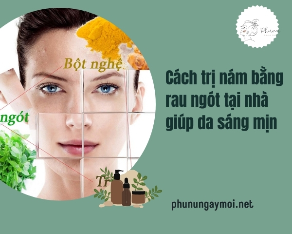 Cách trị nám bằng rau ngót
