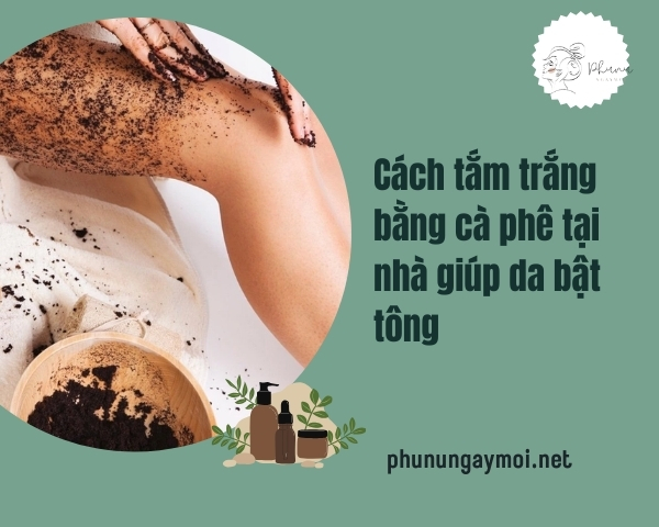 tắm trắng bằng cà phê