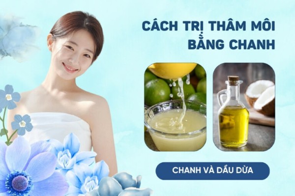 Hãy dành chút thời gian để chăm sóc môi của mình với cách trị thâm môi bằng chanh và dầu dừa