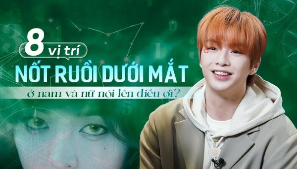 Nốt ruồi dưới mắt nói lên điều gì? Giải mã chi tiết cho nam và nữ