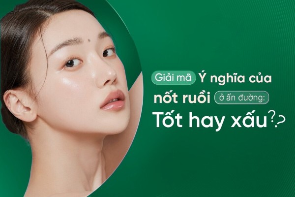 Nốt ruồi giữa hai lông mày có ý nghĩa gì? Giải mã chi tiết
