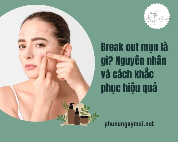 Break out mụn
