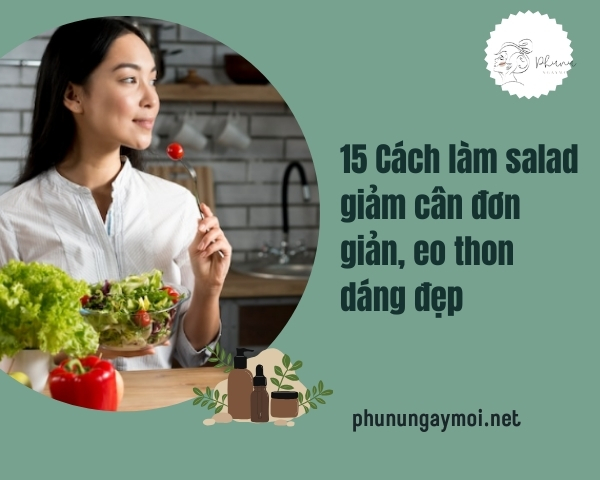 15 Cách làm salad giảm cân