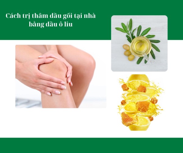 Cách trị thâm đầu gối tại nhà bằng dầu ô liu