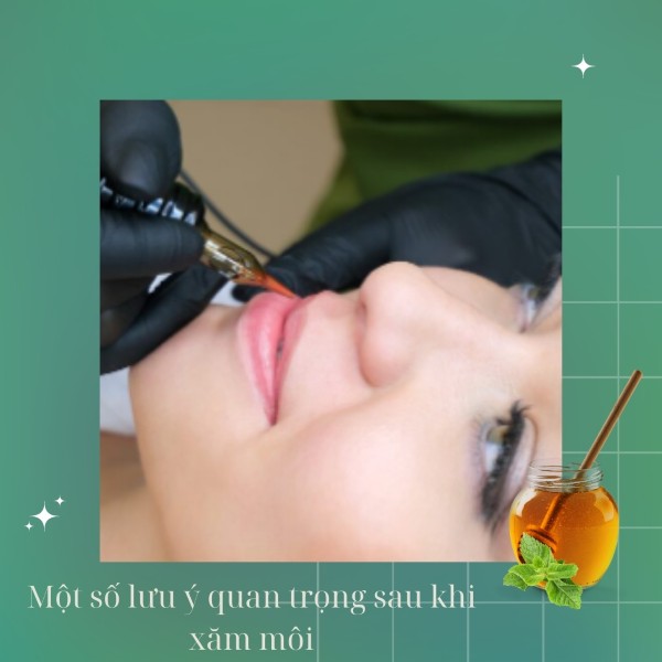 Một số lưu ý quan trọng sau khi xăm môi