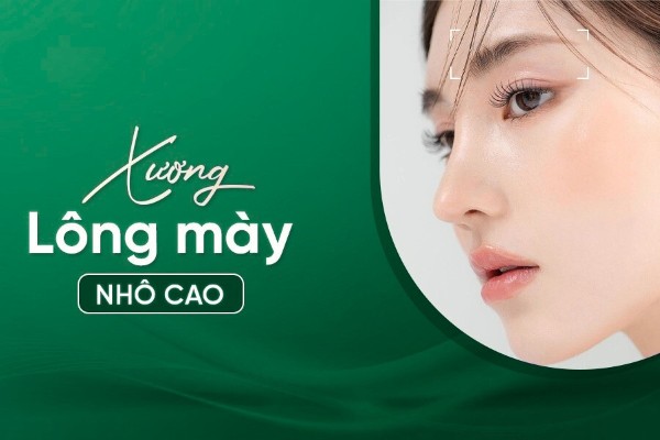 Xương lông mày nhô cao: Nguyên nhân và cách khắc phục