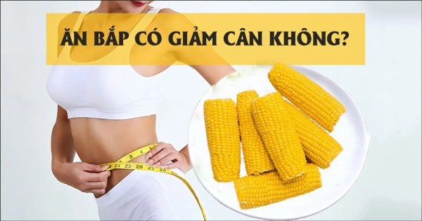 Ăn bắp có giảm cân không? 