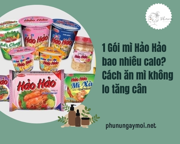 1 Gói mì Hảo Hảo bao nhiêu calo
