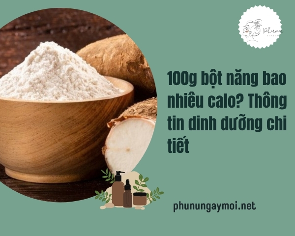 100g bột năng bao nhiêu calo?