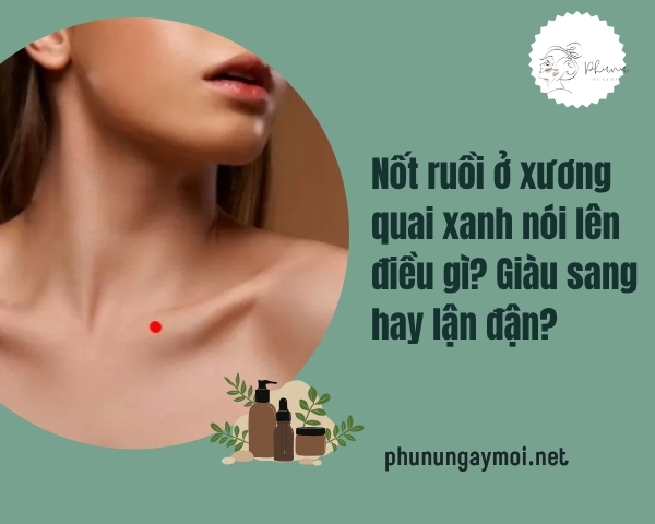 Nốt ruồi son ở xương quai xanh