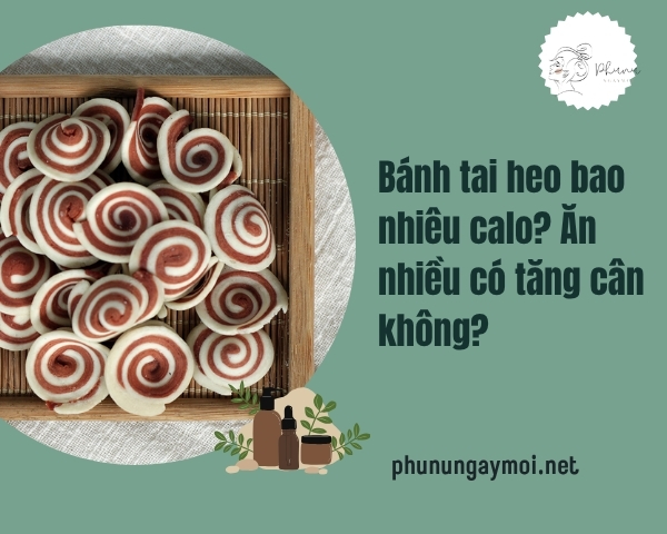 Bánh tai heo bao nhiêu calo