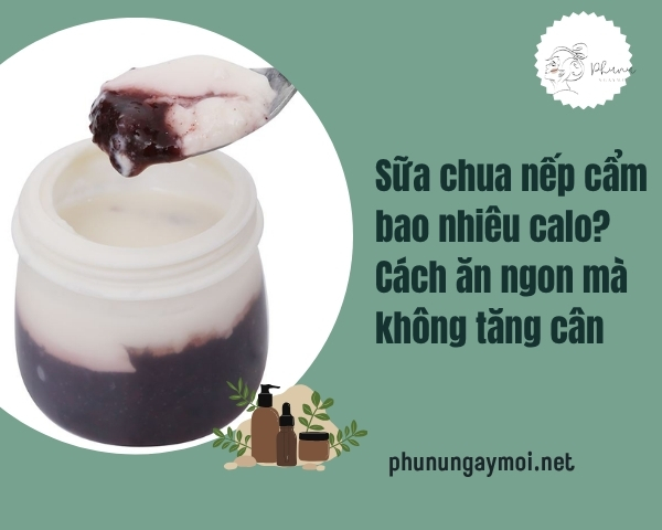 Sữa chua nếp cẩm bao nhiêu calo