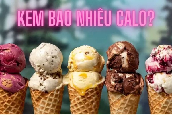 Kem bao nhiêu calo? Hướng dẫn chọn kem ăn không lo tăng cân