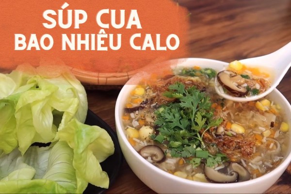Súp cua bao nhiêu calo? Ăn súp cua có béo không?