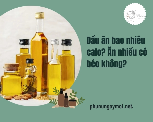 Dầu ăn bao nhiêu calo