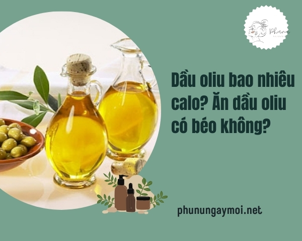 Dầu oliu bao nhiêu calo