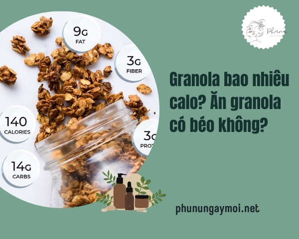 Granola bao nhiêu calo? Ăn ngũ cốc granola có béo không?