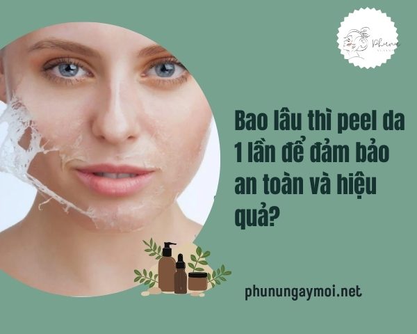 bao lâu thì peel da 1 lần