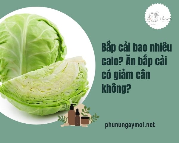 Bắp cải bao nhiêu calo? Ăn bắp cải có giảm cân không?