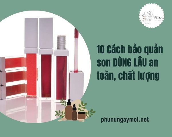 cách bảo quản son